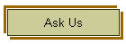 Ask Us